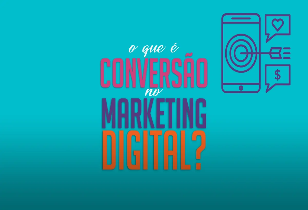 O que é Conversão no Marketing Digital?